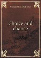Choice And Chance di William Allen Whitworth edito da Book On Demand Ltd.