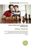 Chess Variant di #Miller,  Frederic P. Vandome,  Agnes F. Mcbrewster,  John edito da Alphascript Publishing