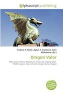 Dragon Valor di #Miller,  Frederic P. Vandome,  Agnes F. Mcbrewster,  John edito da Vdm Publishing House