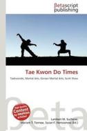 Tae Kwon Do Times edito da Betascript Publishing