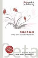 Rebel Space edito da Betascript Publishing