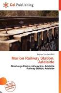 Marion Railway Station, Adelaide edito da Cel Publishing