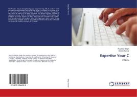 Expertise Your C di Rupinder Singh, Dinesh Kumar edito da LAP LAMBERT Academic Publishing