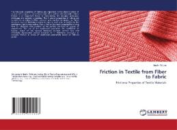 Friction in Textile from Fiber to Fabric di Mesfin Wubie edito da LAP LAMBERT Academic Publishing