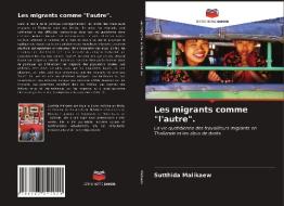 Les Migrants Comme "l'autre". di Malikaew Sutthida Malikaew edito da KS OmniScriptum Publishing