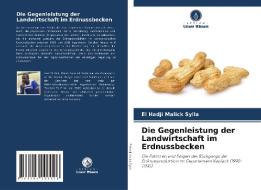 Die Gegenleistung der Landwirtschaft im Erdnussbecken di El Hadji Malick Sylla edito da Verlag Unser Wissen