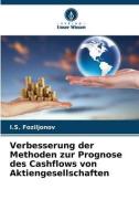 Verbesserung der Methoden zur Prognose des Cashflows von Aktiengesellschaften di I. S. Foziljonov edito da Verlag Unser Wissen