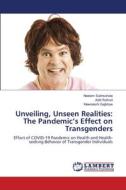 Unveiling, Unseen Realities: The Pandemic¿s Effect on Transgenders di Neelam Sukhsohale, Aditi Rathod, Meenakshi Gajbhiye edito da LAP LAMBERT Academic Publishing