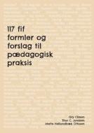 117 fif , formler og forslag til pædagogisk praksis di Gry Clasen, Thor C. Jonasen, Mette Hallundbæk Ottosen edito da Books on Demand