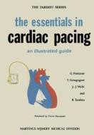 the essentials in cardiac pacing di G. Fontaine, Yves Grosgogeat, J-J Welti edito da Springer Netherlands