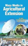 Mass Media in Agricultural Extension di B. & Mukhopadhyay S. D. & Adhik Lahiri edito da Daya Publishing House