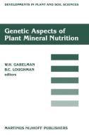 Genetic Aspects of Plant Mineral Nutrition edito da Springer Netherlands
