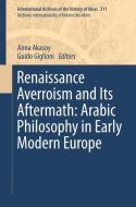 Renaissance Averroism and Its Aftermath: Arabic Philosophy in Early Modern Europe edito da Springer Netherlands
