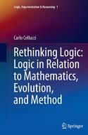 Rethinking Logic: Logic in Relation to Mathematics, Evolution, and Method di Carlo Cellucci edito da Springer Netherlands
