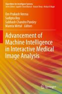 Advancement of Machine Intelligence in Interactive Medical Image Analysis edito da Springer Singapore