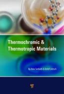 Thermochromic and Thermotropic Materials edito da PAN STANFORD PUB