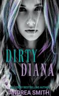 Dirty Diana di Andrea Smith edito da Andrea Smith