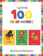 My First 100 Hindi Words di Dict Tection Dict edito da Independently Published