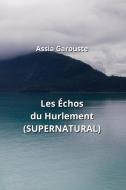 Les Échos du Hurlement (SUPERNATURAL) di Assia Garouste edito da Assia Garouste
