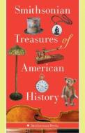 Smithsonian Treasures of American History di Kathleen M. Kendrick, Peter Liebhold edito da HarperCollins Publishers