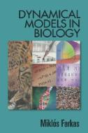 Dynamical Models in Biology di Miklos Farkas edito da ACADEMIC PR INC