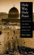 Holy War, Holy Peace di Marc (James H. Laue Professor of Religion Gopin edito da Oxford University Press Inc