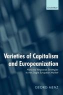 Varieties of Capitalism and Europeanization di Georg Menz edito da OUP Oxford
