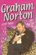 Graham Norton Laid Bare: The Biography di Alison Bowyer edito da Andre Deutsch