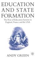 The Rise Of Education Systems In England, France And The U.s.a. di Andy Green edito da Palgrave Macmillan