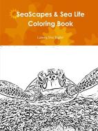 Seascapes & Sea Life Coloring Book di Lainey Dex Ryder edito da Lulu.com