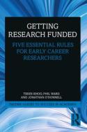Getting Research Funded di Tseen Khoo, Phil Ward, Jonathan O'Donnell edito da Taylor & Francis Ltd