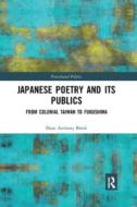 Japanese Poetry And Its Publics di Dean Anthony Brink edito da Taylor & Francis Ltd