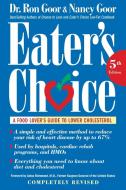 Eater's Choice: A Food Lover's Guide to Lower Cholesterol di Ronald S. Goor, Nancy Goor edito da HOUGHTON MIFFLIN