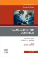 Trauma Across the Continuum, an Issue of Surgical Clinics: Volume 104-2 edito da ELSEVIER