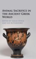 Animal Sacrifice in the Ancient Greek World edito da Cambridge University Press