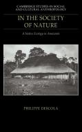 In the Society of Nature di Descola Philippe edito da Cambridge University Press