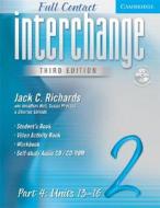 Interchange Third Edition Full Contact Level 2 Part 4 Units 13-16 di Jack C. Richards, Jonathan Hull, Susan Proctor, Charles Shields edito da Cambridge University Press