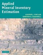 Applied Mineral Inventory Estimation di Alastair J. Sinclair, Garston H. Blackwell edito da Cambridge University Press