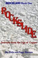 Rockslide: Journals from the Age of Copper di Jay Hosler, Peggy Harrison edito da Benchland Publishing