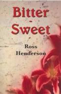 Bitter-sweet di Ross A. Henderson edito da Arthur H.stockwell Ltd