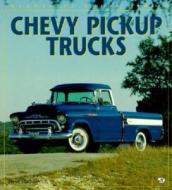Chevy Pickup Trucks di Steve Statham edito da Motorbooks International