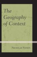 The Geography of Context di Nicholas Fotion edito da Hamilton Books