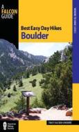 Best Easy Day Hikes Boulder di Tracy Salcedo edito da Rowman and Littlefield