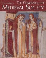 The Companion to Medieval Society di Franco Cardini edito da McGill-Queen's University Press