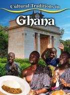 Cultural Traditions in Ghana di Joan Marie Galat edito da Crabtree Publishing Co,US