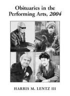 Lentz, H:  Obituaries in the Performing Arts di Harris M. Lentz edito da McFarland