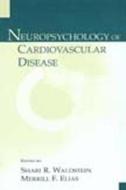 Neuropsychology Of Cardiovascular Disease edito da Taylor & Francis Inc