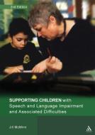 Supporting Children with Speech and Language Impairment and Associated Difficulties di Jill McMinn edito da Bloomsbury Publishing PLC