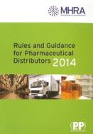 Rules And Guidance For Pharmaceutical Distributors (the Green Guide) di Great Britain: Medicines and Healthcare Products Regulatory Agency edito da Pharmaceutical Press