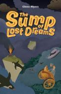 The Sump of Lost Dreams di Glenn Myers edito da Glenn Myers